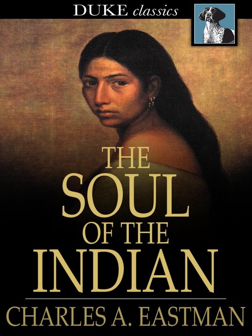 Title details for The Soul of the Indian by Charles A. Eastman - Wait list